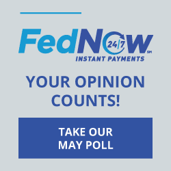 'FedNow Instant Payments - Your opinion counts - Take our May poll!