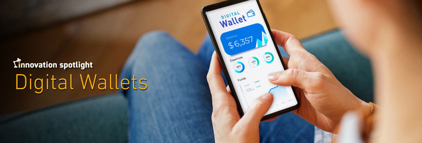 innovation spotlight Digital Wallets