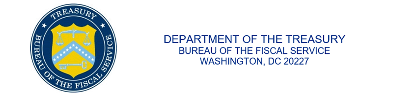 Department of the Treasury - Bureau of the Fiscal Service - Washington, DC 20227