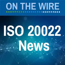 On the Wire - ISO 20022 News