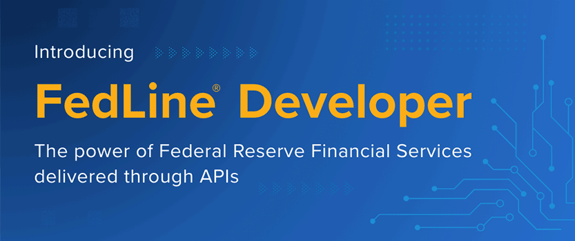 FedLine Developer: The power of FRFS delivered through APIs