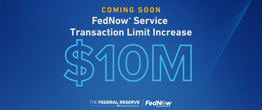 Coming soon: FedNow Service transaction limit increase