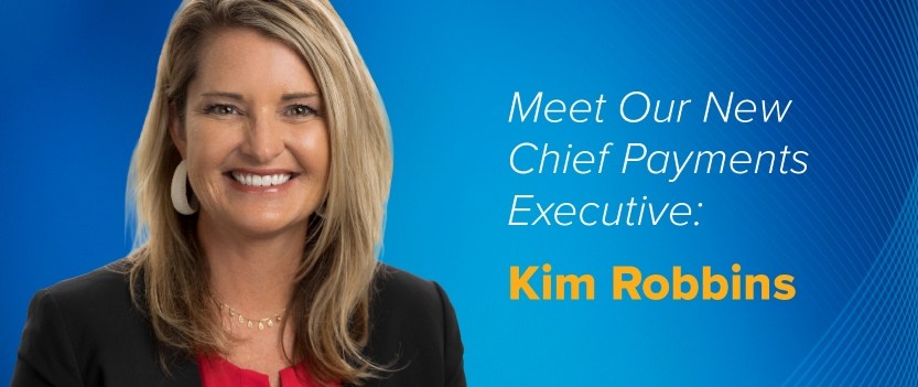 meet out new chief payments executive Kim Robbins including smiling photo of Kim Robbins