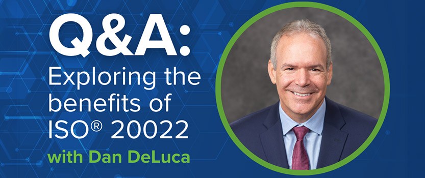 Exploring the benefits of ISO 20022 with Dan DeLuca